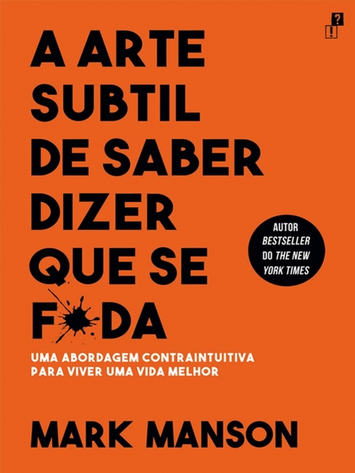 Title details for A Arte Subtil De Saber Dizer Que Se F*da by MARK MANSON - Available